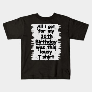 Copy of Funny Happy 30th Birthday Lousy Graffiti Kids T-Shirt